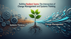 Building Resilient Teams: The Intersection Of Change Management And ...